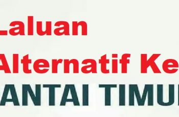 Laluan Alternatif Ke Pantai Timur